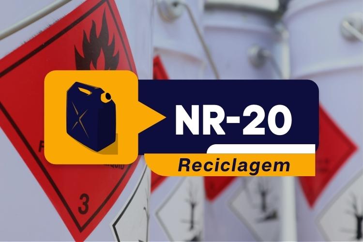 NR 20 – Iniciação Sobre Inflamáveis e Combustíveis Reciclagem
